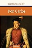 schiller don carlos  Don Carlos (Große Klassiker zum kleinen Preis, Band 46)