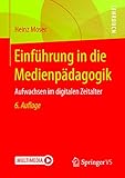 Einführung in die Medienpädagogik: Aufwachsen im digitalen Zeitalter