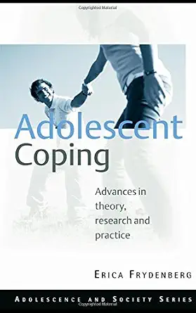 Adolescent Coping: Advances in Theory, Research and Practice 2nd Edition Adolescent Coping: Advances in Theory, Research and Practice 2nd Edition book cover