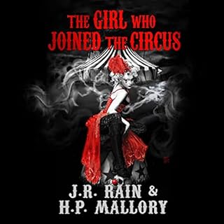 The Girl Who Joined the Circus Audiolibro Por J.R. Rain, H.P. Mallory arte de portada