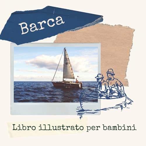 Barca - Libro illustrato per bambini: Alla scoperta delle barche e del mondo marino - Bambini da 2 a 5 ann