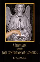 A Survivor From the Lost Generation of Catholics 1605857378 Book Cover