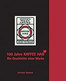 kaffee hag entkoffeiniert  100 Jahre Kaffee HAG: Die Geschichte einer Marke