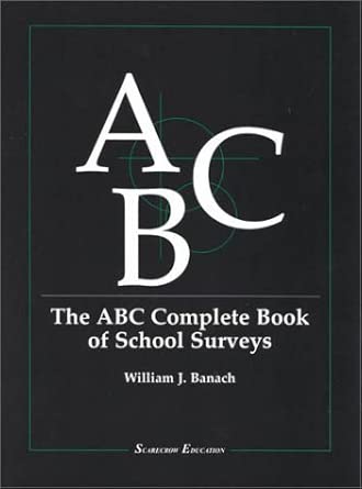 The ABC Complete Book of School Surveys: Banach, William J ...