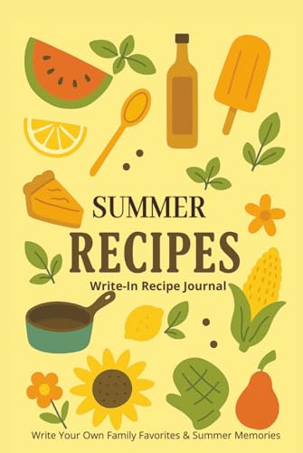 Seasonal Recipe Journal: Summer Edition: A Summer Cooking & Recipe