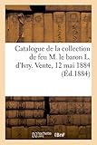  Catalogue d\'armes anciennes, meubles, tapisserie, bronzes, quelques curiosités