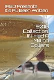 2018 Collection: If I Had A Million Dollars: It's All Been Written