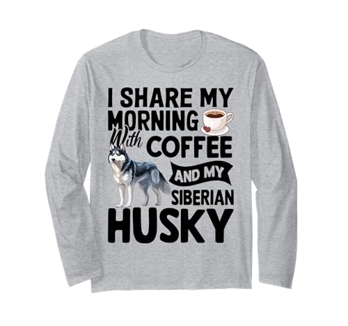 I Share My Morning With Coffee And My Siberian Husky ����T�V���c