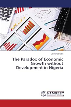 Paperback The Paradox of Economic Growth without Development in Nigeria Book