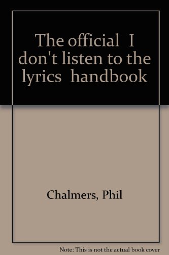 The official "I don't listen to the lyrics" handbook
