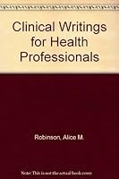 Clinical Writing for Health Professionals 0876198930 Book Cover