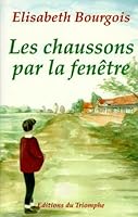 Les chaussons par la fenêtre 2909811352 Book Cover