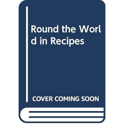 Round The World In Recipes