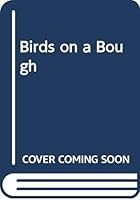 Birds on a Bough 0340200413 Book Cover