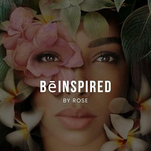beInspired by Rose: How I Came to Faith - A Rescue Story