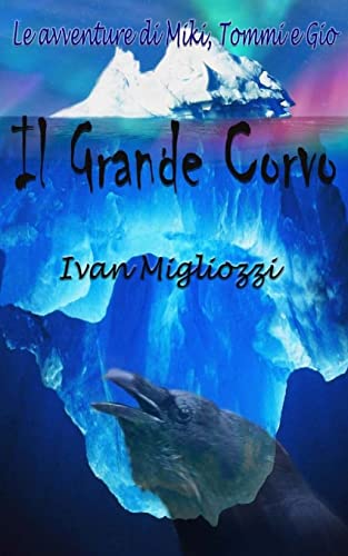 Il grande corvo (Le avventure di Miki, Tommi e Gio) (Italian Edition)