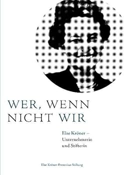 Paperback Wer, wenn nicht wird. Else Kröner Unternehmerin und Stifterin [German] Book