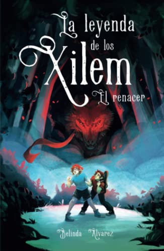 La Leyenda de los Xilem. El Renacer: un libro de magia y música, lleno de criaturas fantásticas y misterios. (ILUSTRACIONES EN BLANCO Y NEGRO)