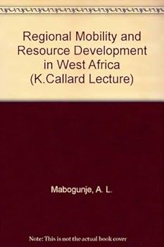 Hardcover Regional mobility and resource development in West Africa, (Keith Callard lectures) Book