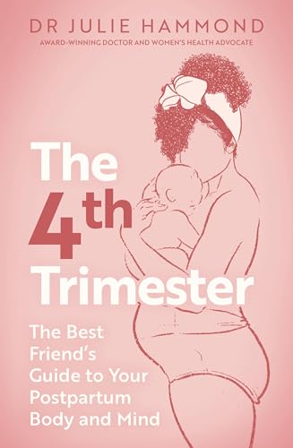 The Fourth Trimester: The Best Friend's Guide to Your Postpartum Body (English Edition)