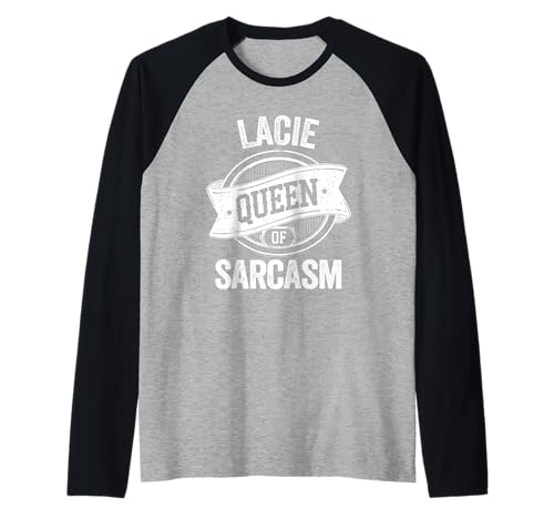 LACIE Cute Queen of Sarcasm LACIE Name Camiseta Manga Raglan