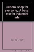 General Shop For Everyone A Basal Text For Industrial Arts B0006BPN8W Book Cover