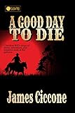 A Good Day to Die