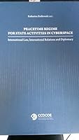 Peacetime regime for State activities in cyberspace: international law, international relations and diplomacy 9949921112 Book Cover