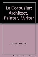 LE CORBUSIER Architect Painter Writer B000OJOOUY Book Cover