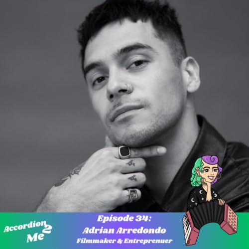 Ep.34: Capturing Tejano Culture and History on Film Accordion 2...Adrian Arredondo