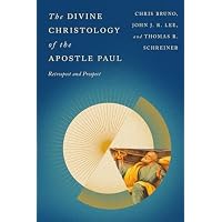 The Divine Christology of the Apostle Paul