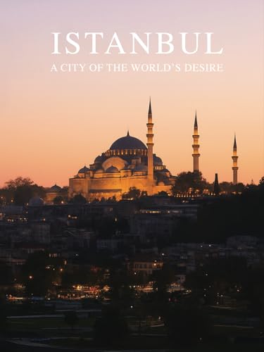 Istanbul a City of The World's Desire: a Photo Travel Experience