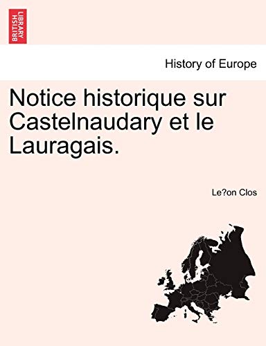 Notice Historique Sur Castelnaudary Et Le Lauragais. (French Edition)