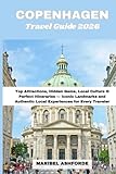 COPENHAGEN Travel Guide 2026: Top Attractions, Hidden Gems, Local Culture & Perfect Itineraries — Iconic Landmarks and Authentic Local Experiences