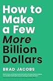How to Make a Few More Billion Dollars