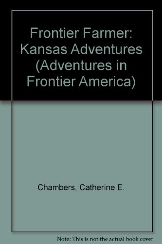 Frontier Farmer: Kansas Adventures (Adventures ... 0816700540 Book Cover