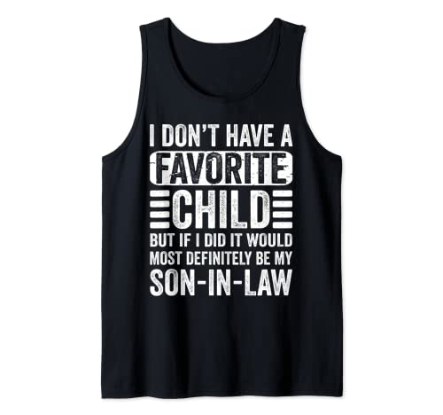 Favorite Child - Most Definitely My Son-In-Law - Funny Camiseta sin Mangas