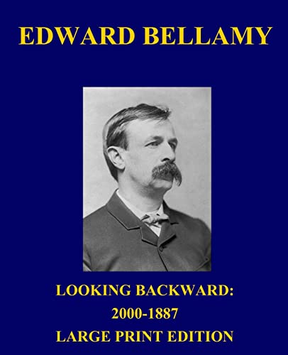 Looking Backward: 2000-1887 - Large Print Edition (Julian West)