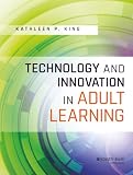 Technology and Innovation in Adult Learning
