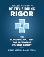 Visual, Step- by- Step Guide for Re-Envisioning Rigor : Powerful Routines for Promoting Student Agency 1950089320 Book Cover