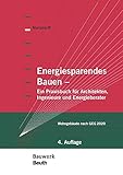  Energiesparendes Bauen: Ein Praxisbuch für Architekten, Ingenieure und Energieberater Wohngebäude nach GEG 2020 (Bauwerk)