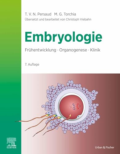 Embryologie: Frühentwicklung - Organogenese - Klinik (VORKLINIK - Lehrbuch - Urban & Fischer-Verlag) (German Edition)