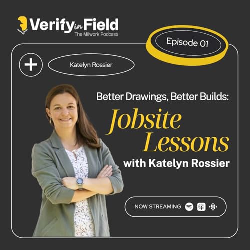 Better Drawings, Better Builds: Jobsite Lessons with Katelyn Rossier