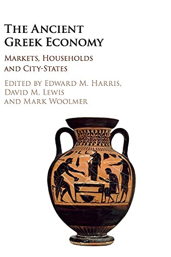 The Ancient Greek Economy: Markets, Households and City-States