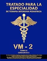 TRATADO PARA LA ESPECIALIDAD DE TERAPIA INTENSIVA PEDIÁTRICA: Tomo II : Conjunto 3 (Spanish Edition) 1969057726 Book Cover