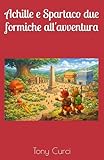 viale spartaco lavagnini  Achille e Spartaco due formiche all\'avventura