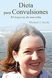 Dieta para Convulsiones: El trayecto de una niña (Spanish Edition)