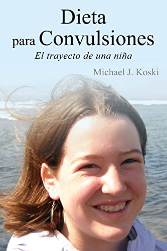 Dieta para Convulsiones: El trayecto de una niña (Spanish Edition)