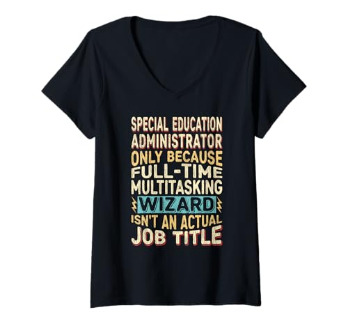 Mujer Wizard Job Quote - Funny Special Education Administrator Camiseta Cuello V