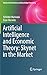 Artificial Intelligence and Economic Theory: Skynet in the Market (Advanced Information and Knowledge Processing)
